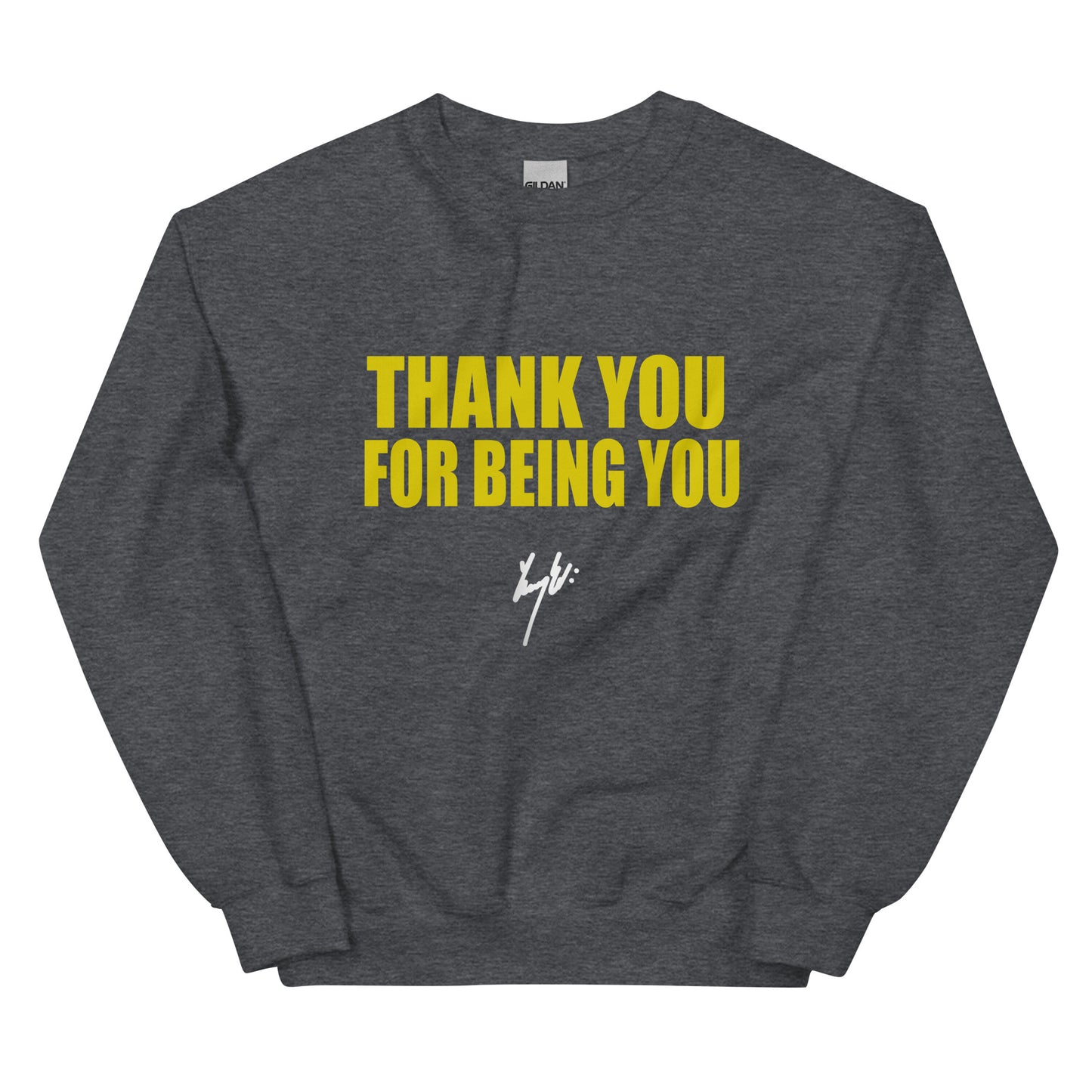 Thank You For Being You Sweatshirt