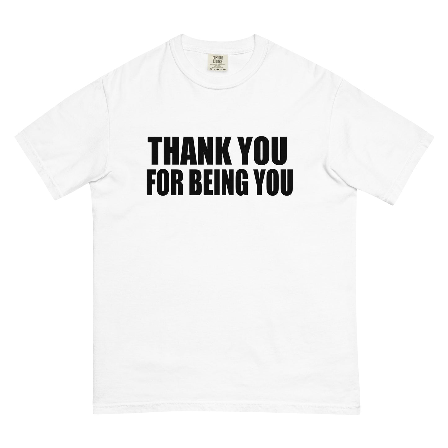 Thank You For Being You t-shirt