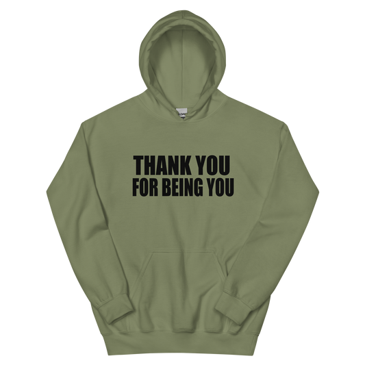 Thank You For Being You Hoodie