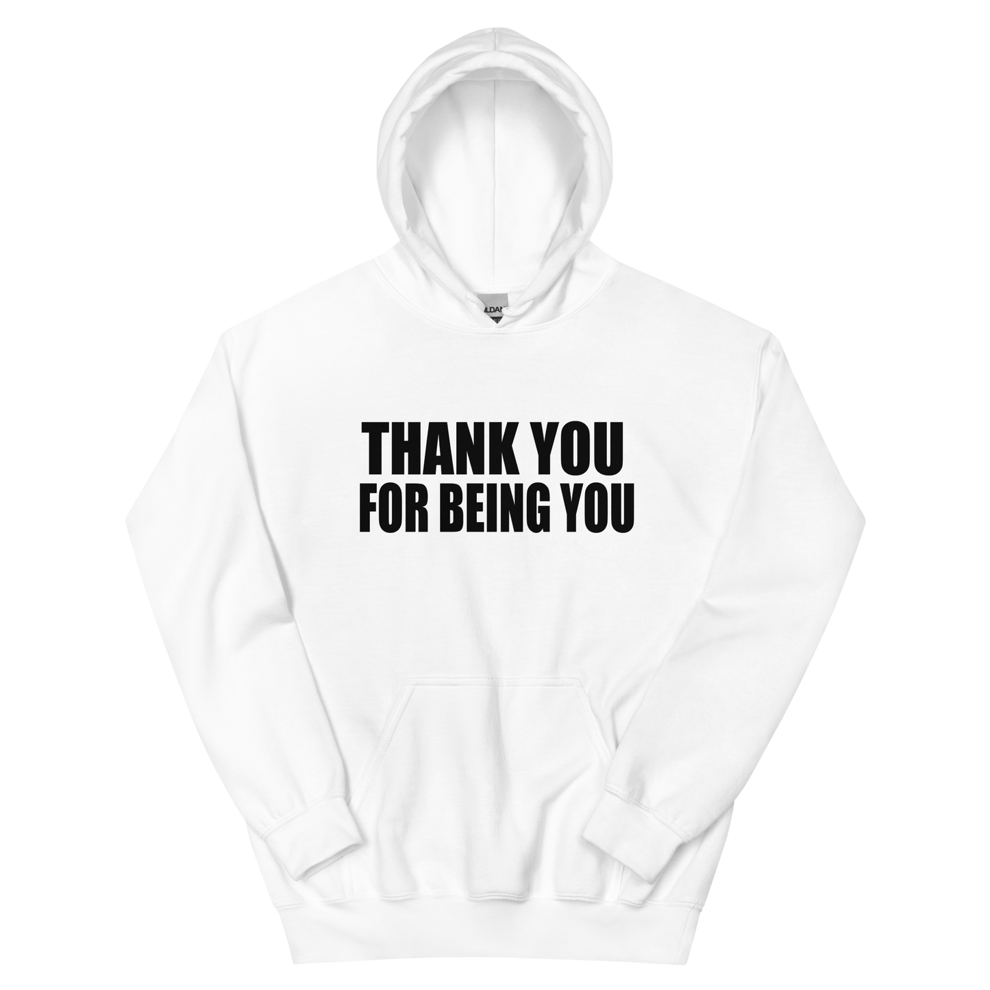 Thank You For Being You Hoodie